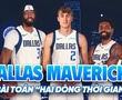 Dallas Mavericks và bài toán "hai dòng thời gian": Tất tay cho hiện tại hay hướng về tương lai?