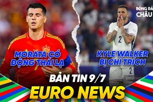 BẢN TIN EURO 2024 | Ngày 9/7 | Morata có động thái lạ khiến TBN âu lo, Kyle Walker bị chỉ trích