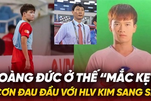 Hoàng Đức ở thế “mắc kẹt”, cơn đau đầu với HLV Kim Sang Sik