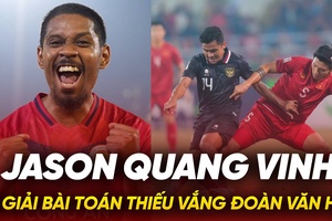 Jason Quang Vinh sẽ giải bài toán thiếu vắng Đoàn Văn Hậu