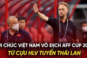 Lời chúc Việt Nam vô địch AFF Cup 2024 từ cựu HLV Thái Lan