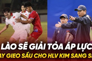 Lào sẽ giải tỏa áp lực hay gieo sầu cho HLV Kim Sang Sik?