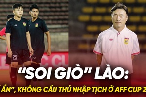 “Soi giò” Lào: Đội bóng “bí ẩn”, không cầu thủ nhập tịch ở AFF Cup 2024