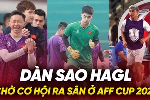 Dàn sao HAGL chờ cơ hội ra sân ở AFF Cup 2024