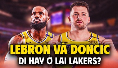 LeBron James và Luka Doncic: Đau đầu câu chuyện tương lai ở Los Angeles Lakers