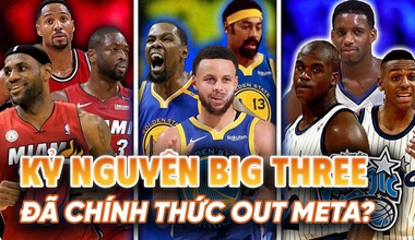 Kỷ nguyên ba siêu sao đã chính thức "out meta" ở NBA?