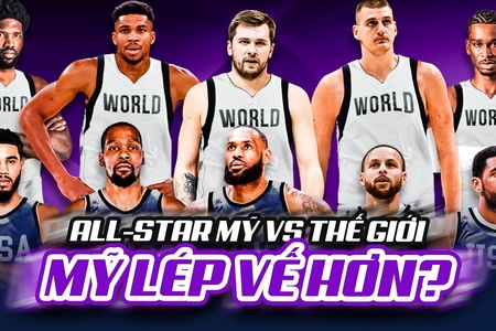 NBA All-Stars Mỹ đối đầu thế giới: Dàn sao quốc tế áp đảo "nội binh"?