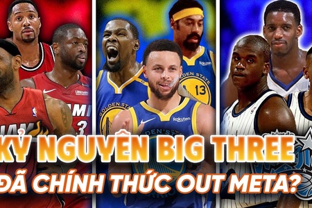 Kỷ nguyên ba siêu sao đã chính thức "out meta" ở NBA?