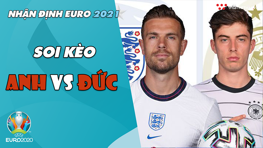 Nhận định EURO 2021| Vòng 1/8: Soi kèo Anh vs Đức | Bóng đá