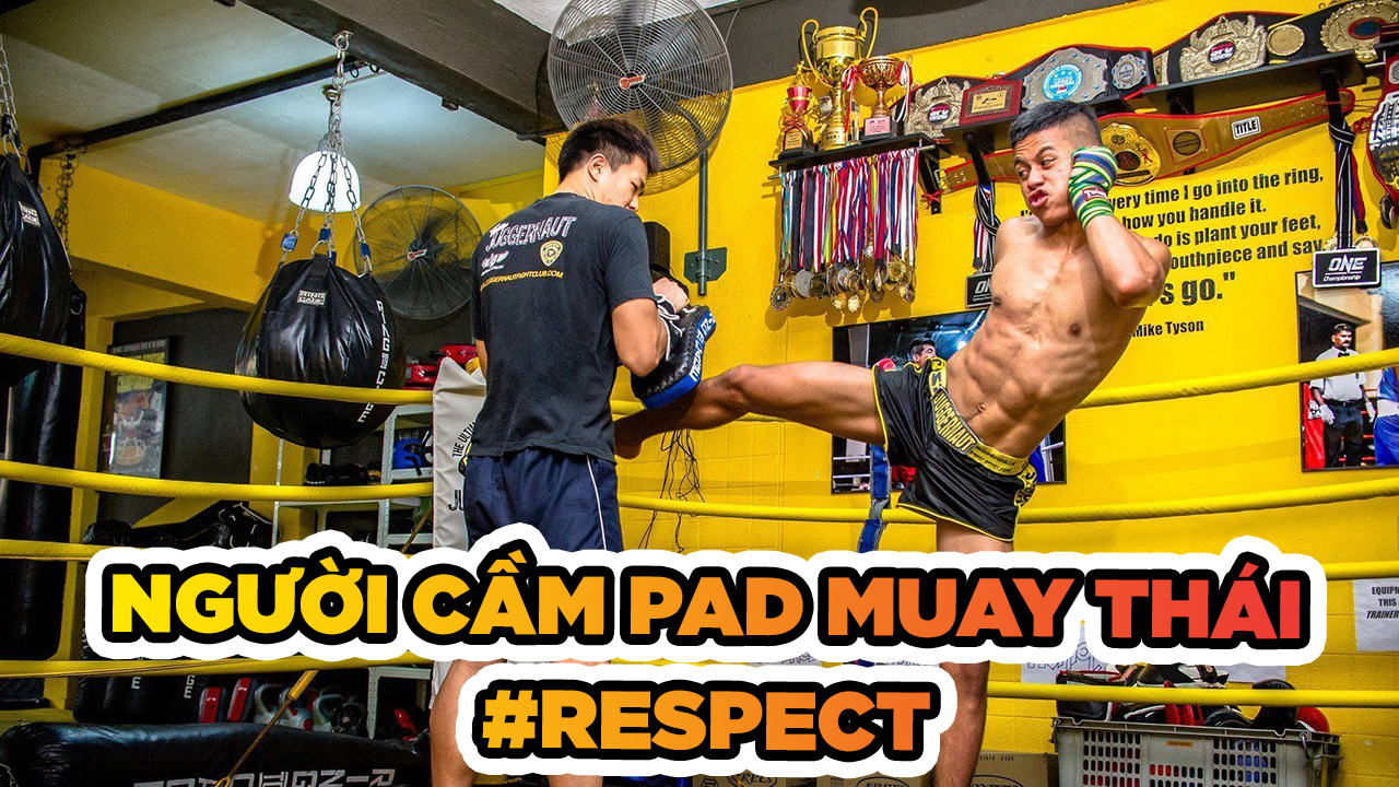 Tại sao võ sĩ nên biết trân trọng người cầm pad trong Muay Thái?