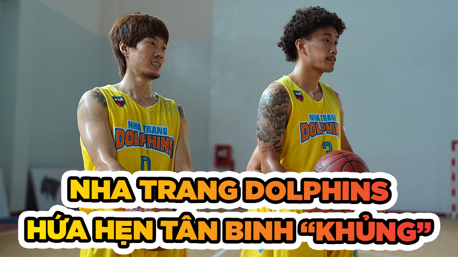 Nha Trang Dolphins - Hứa hẹn tân binh "khủng"