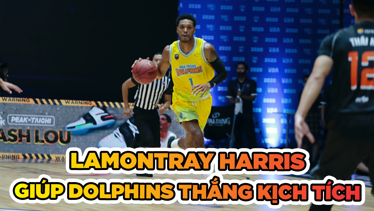 LaMontray Harris giúp Nha Trang Dolphins thắng trận kịch tính