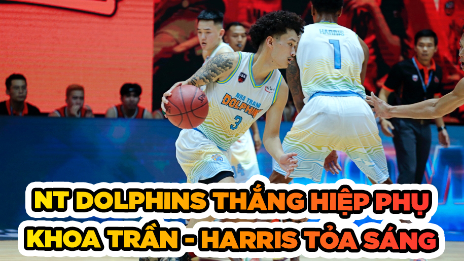 Khoa Trần cùng Lamontray Harris toả sáng, NT Dolphins chiến thắng DN Dragons