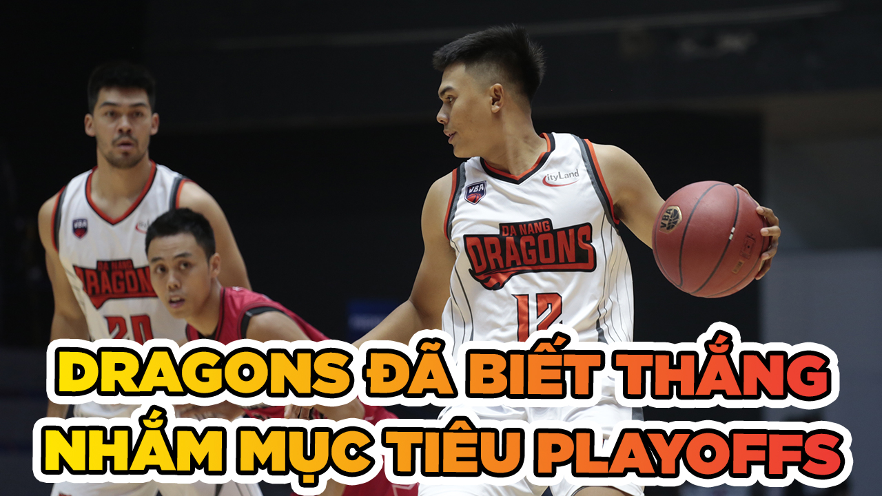 Danang Dragons ngắt mạch thua, nhắm mục tiêu Playoffs