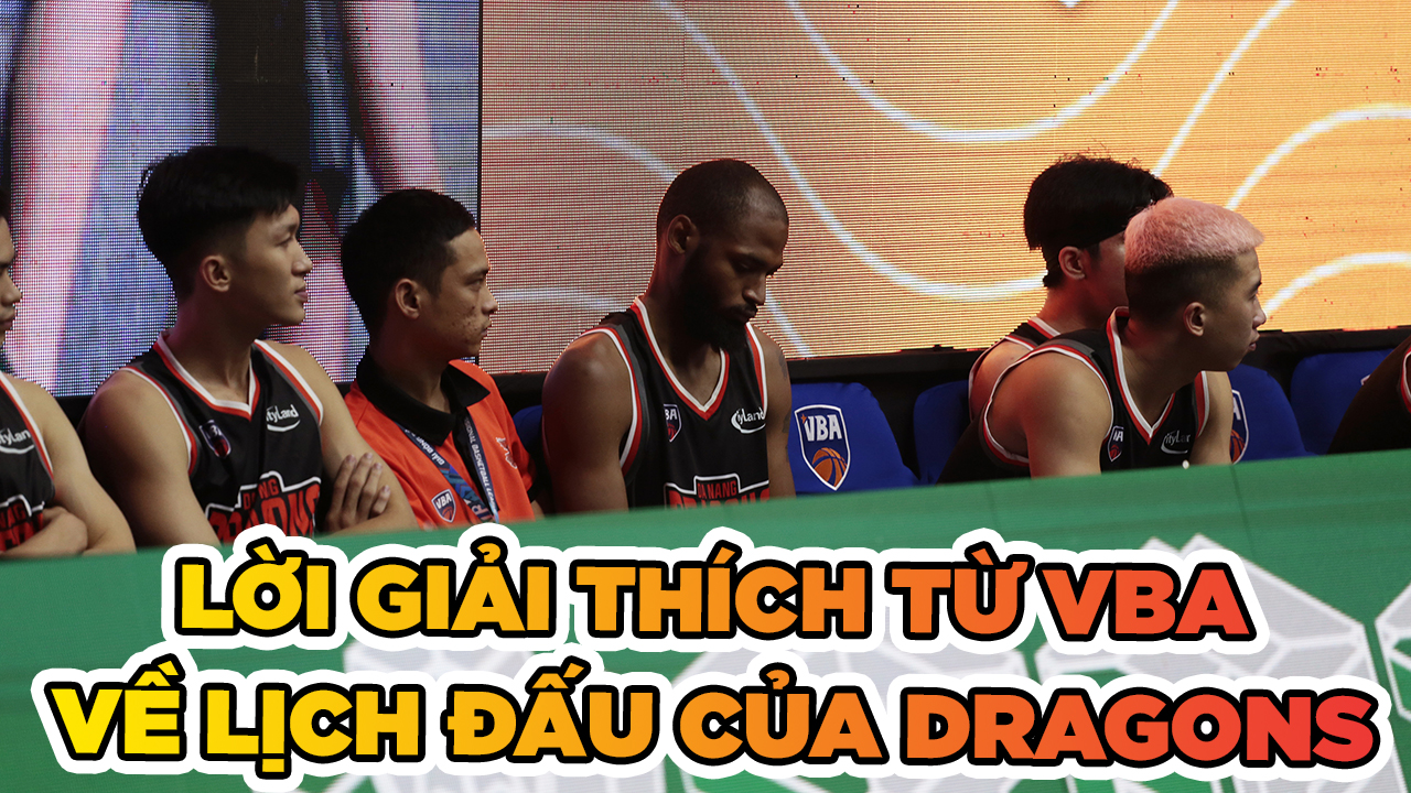 VBA giải thích về lịch đấu dày đặc của Danang Dragons