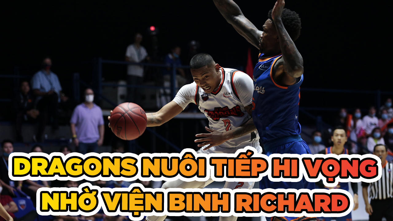 Danang Dragons nuôi tiếp hi vọng nhờ viện binh Richard Nguyễn
