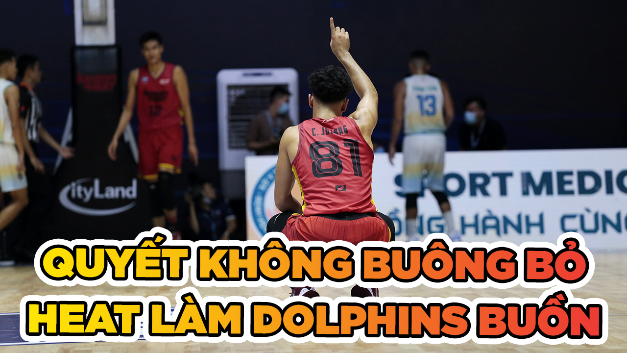 Quyết không buông bỏ, Saigon Heat làm buồn lòng Nha Trang Dolphins
