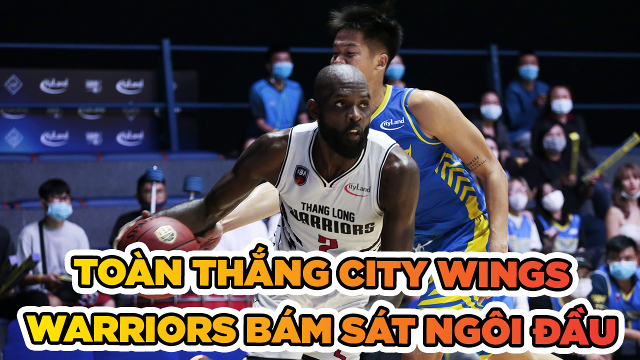 Toàn thắng Hochiminh City Wings, Thang Long Warriors bám sát ngôi đầu