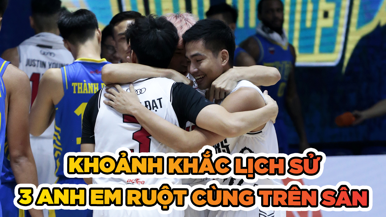 Khoảnh khắc lịch sử VBA khi ba anh em Hoàng - Đạt - Hưng cùng ra sân