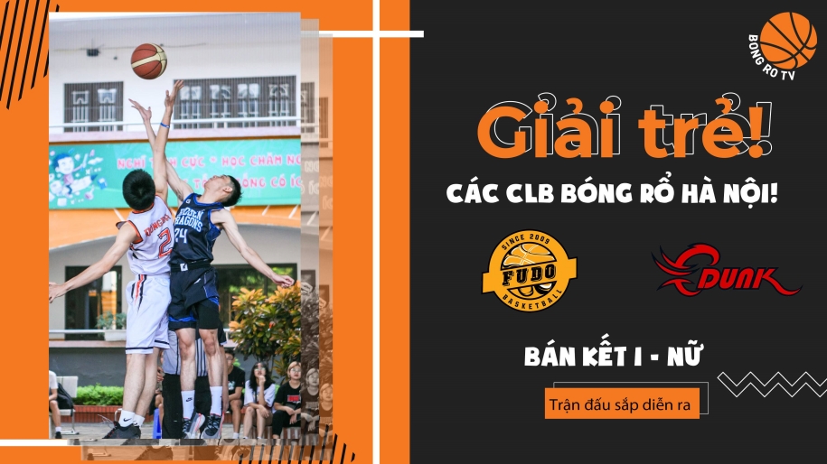 KẾT QUẢ BK nữ Giải trẻ các CLB bóng rổ Hà Nội: Fudo 53-61 CDunk
