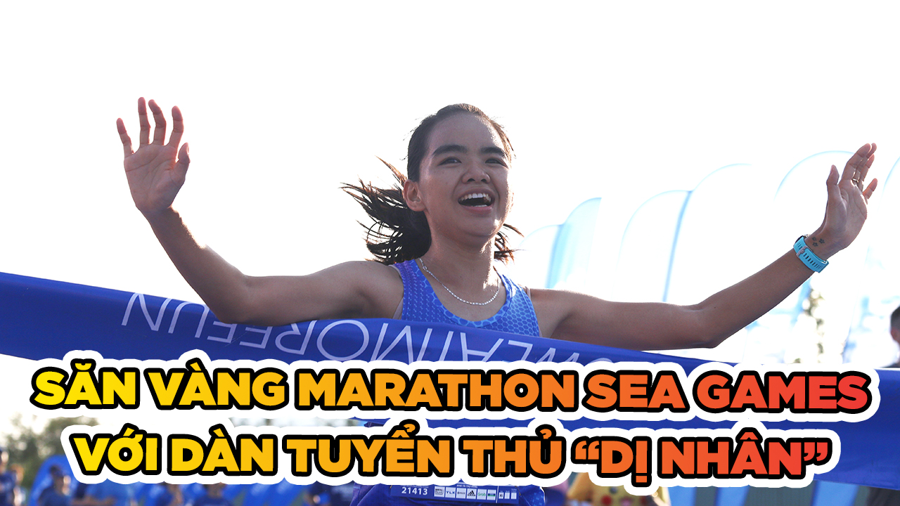 Marathon quyết săn vàng SEA Games với dàn tuyển "dị nhân"