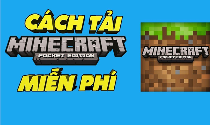 Cách tải Minecraft PE miễn phí trên điện thoại