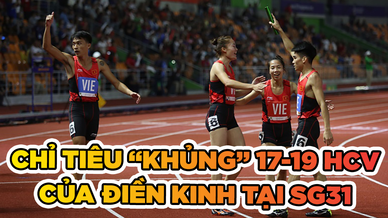 Điền kinh Việt Nam đặt chỉ tiêu "khủng" cho SEA Games 31