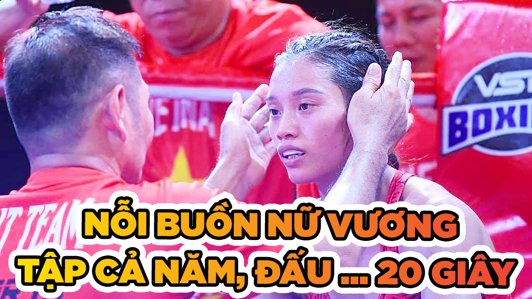 Buồn của Nguyễn Thị Tâm: Tập cả năm, đấu... 20 giây