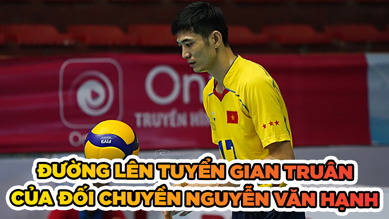 Con đường lên tuyển quốc gia gian truân của Nguyễn Văn Hạnh