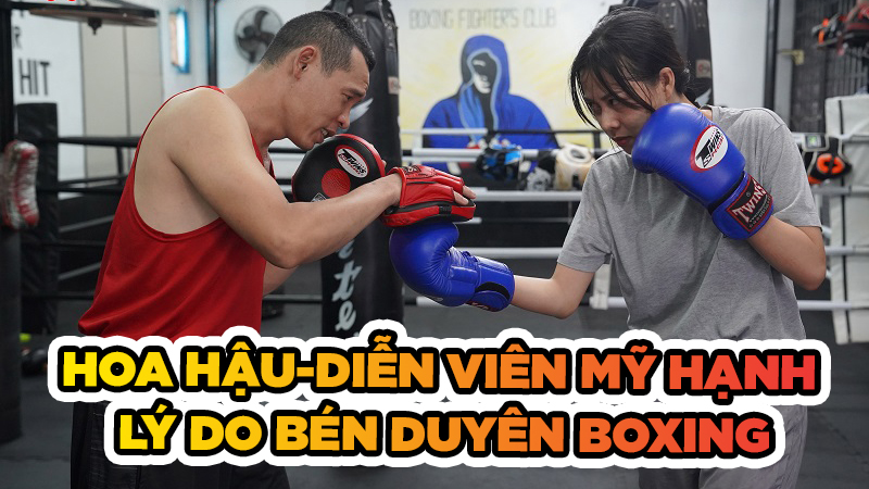 Hoa hậu Mỹ Hạnh và tâm sự về lương duyên với Boxing