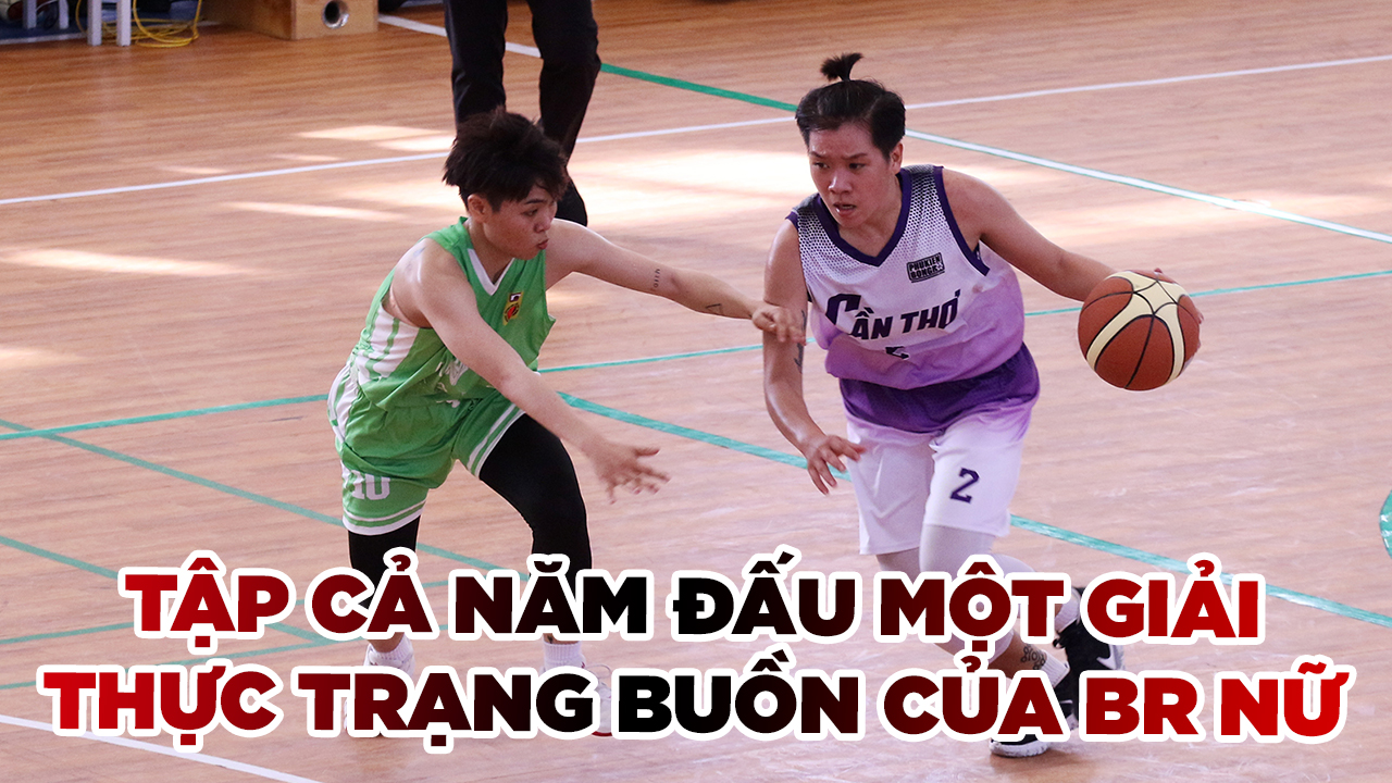 Tập cả năm đấu 1 giải, bóng rổ nữ hệ tuyển thiếu sân chơi trầm trọng