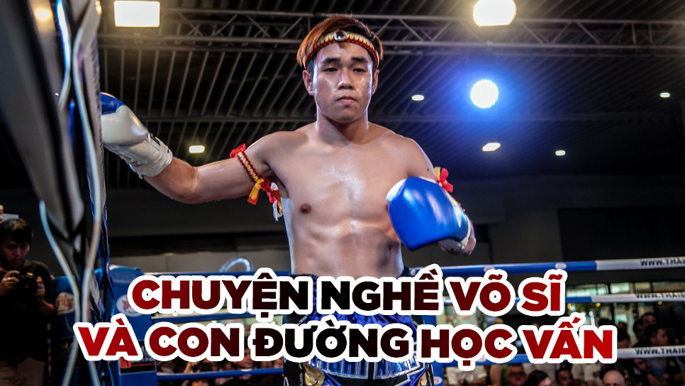 Steven Lê Hồng Nhựt tâm sự chuyện võ sĩ và học vấn