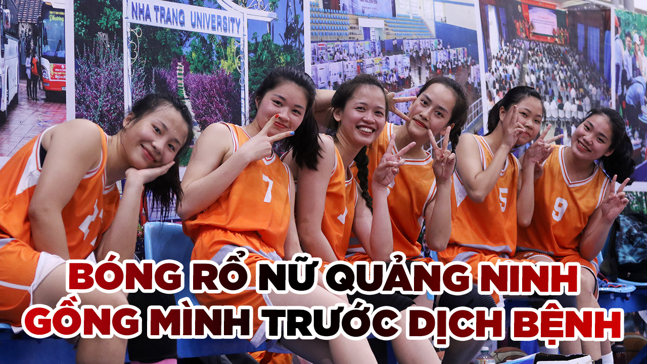 Bóng rổ nữ Quảng Ninh nỗ lực chống đại dịch trước mùa giải mới