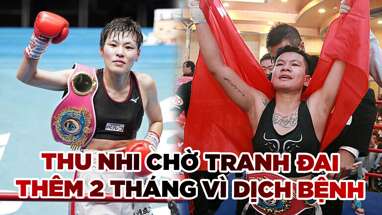 COVID-19 trở lại, Thu Nhi tiếp tục phải chờ để tranh đai thế giới