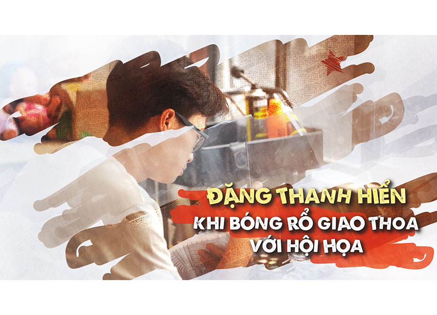 Đặng Thanh Hiển - Khi bóng rổ và hội họa giao thoa