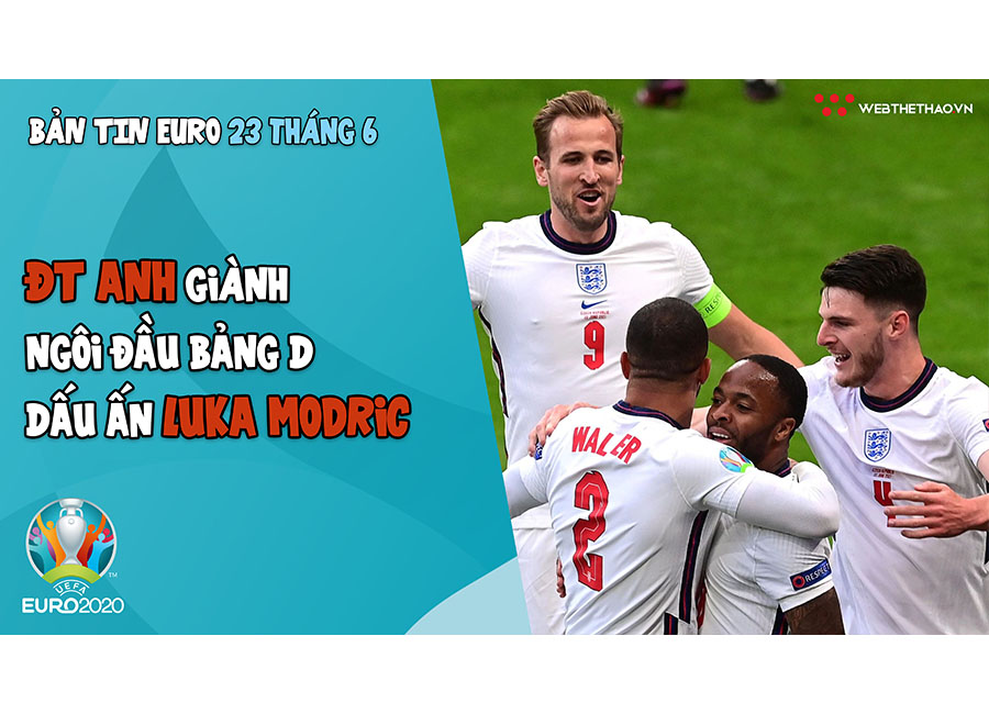 NHỊP ĐẬP EURO 2021 | Bản tin ngày 23/6: ĐT Anh giành ngôi đầu bảng D, dấu ấn Luka Modric
