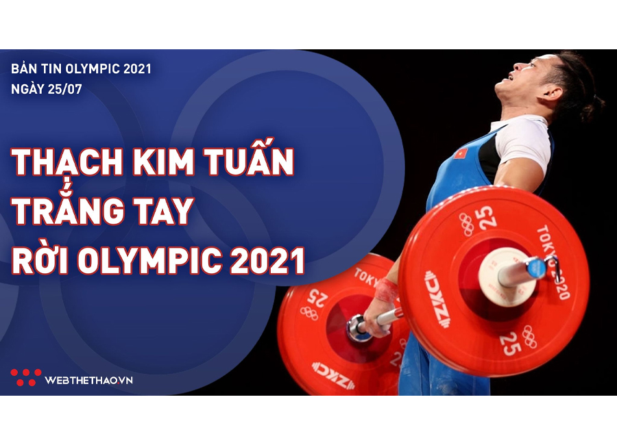 Nhịp đập Olympic 2021 | 25/7: Thạch Kim Tuấn trắng tay, Nguyễn Thị Tâm tiếc nuối rời Olympic Tokyo