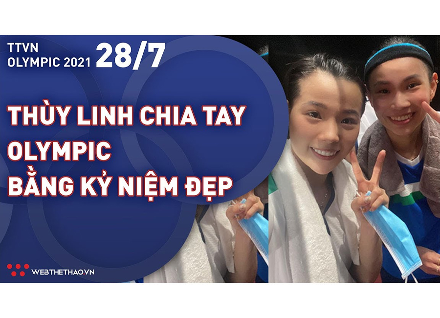 Nhật ký đoàn Thể thao Việt Nam tại Olympic Tokyo ngày 28/7