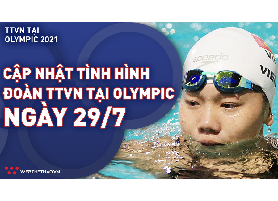 Nhật ký đoàn Thể thao Việt Nam tại Olympic Tokyo ngày 29/7
