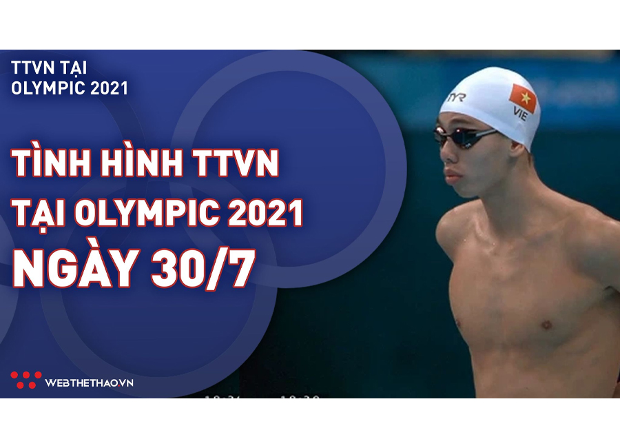 Nhật ký đoàn Thể thao Việt Nam tại Olympic Tokyo ngày 30/7