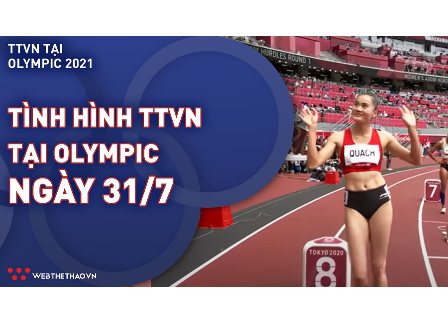 Nhật ký đoàn Thể thao Việt Nam tại Olympic Tokyo ngày 31/7