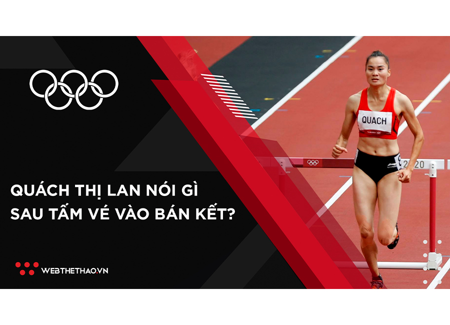 Quách Thị Lan: Tôi không đặt nặng thành tích và chiến đấu hết mình ở bán kết