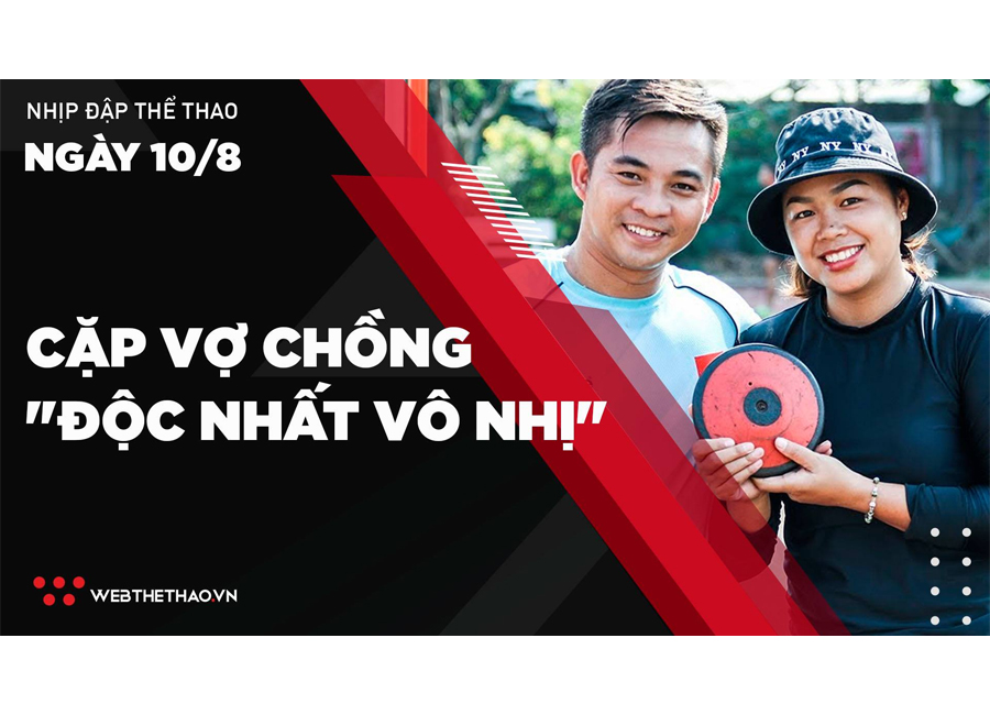 Nhịp đập Thể thao 10/08: Cặp vợ chồng "Độc nhất vô nhị" sẵn sàng tỏa sáng Paralympic 2020