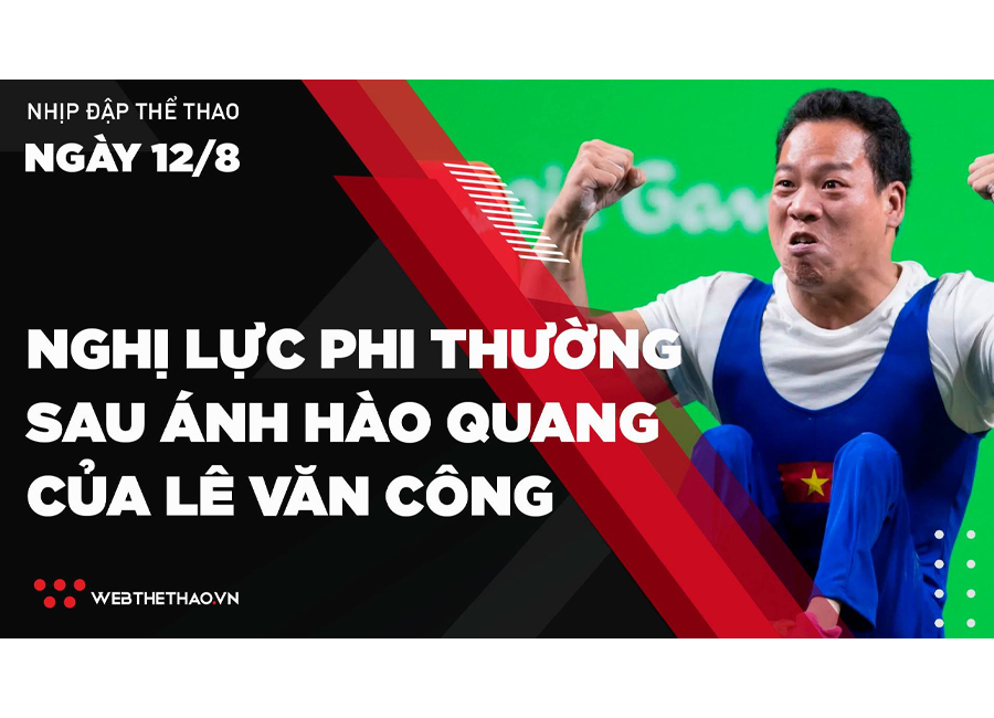 Nhịp đập Thể thao 12/08: Nghị lực phi thường sau ánh hào quang Paralympic của Lê Văn Công