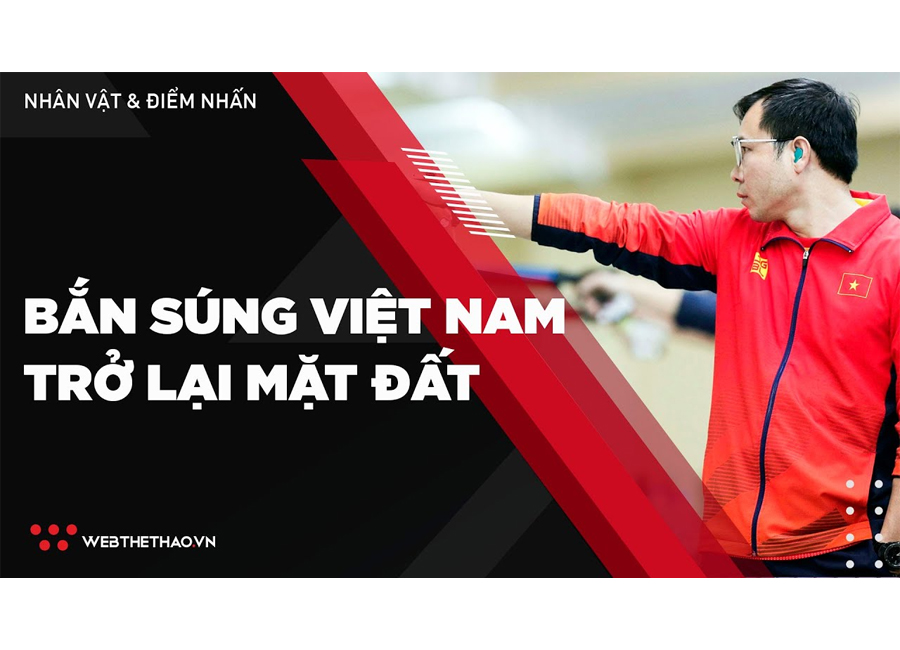Qua thời Hoàng Xuân Vinh, bắn súng Việt Nam trở lại mặt đất