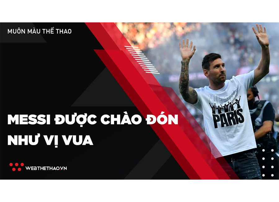 Messi được chào đón như vị vua khi PSG mở màn mùa giải mới