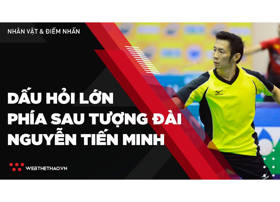 Dấu hỏi lớn phía sau tượng đài cầu lông Nguyễn Tiến Minh Dấu hỏi lớn phía sau tượng đài cầu lông Nguyễn Tiến Minh