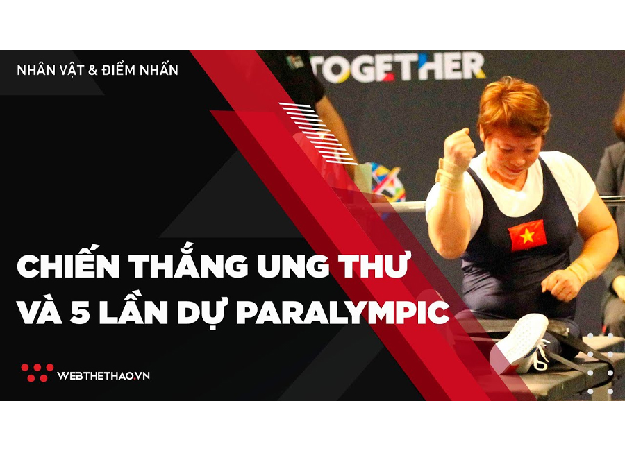 Lực sĩ Việt Nam chiến thắng ung thư 5 lần dự Paralympic Lực sĩ Việt Nam chiến thắng ung thư 5 lần dự Paralympic