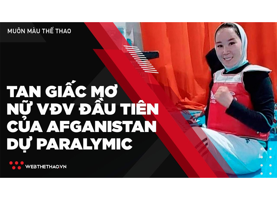 Tan giấc mơ trở thành nữ VĐV đầu tiên của Afghanistan dự Paralymic