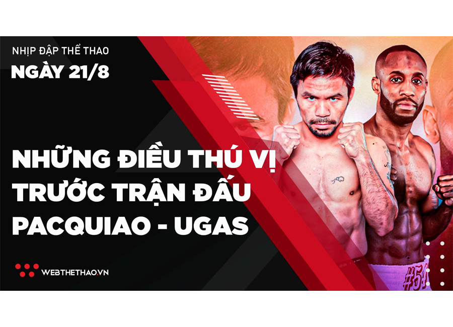 Nhịp đập Thể thao 21/08: Những điều thú vị trước trận đấu Manny Pacquiao - Yordenis Ugas